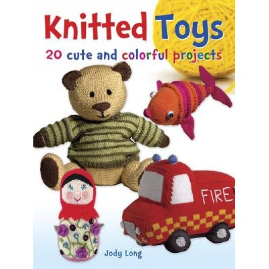 Knitted Toys: 20 Cute and Colorful Projects, Jody Long (Author)