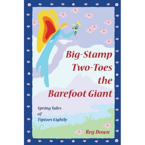 Big-Stamp Two-Toes the Barefoot Giant, Reg Down (Author)