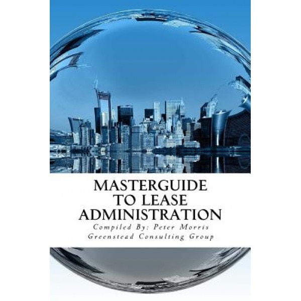 Masterguide to Lease Administration - Peter D. Morris (Author)