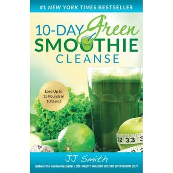 10-Day Green Smoothie Cleanse, J. J. Smith (Author) 10-Day Green Smoothie Cleanse, J. J. Smith (Author)