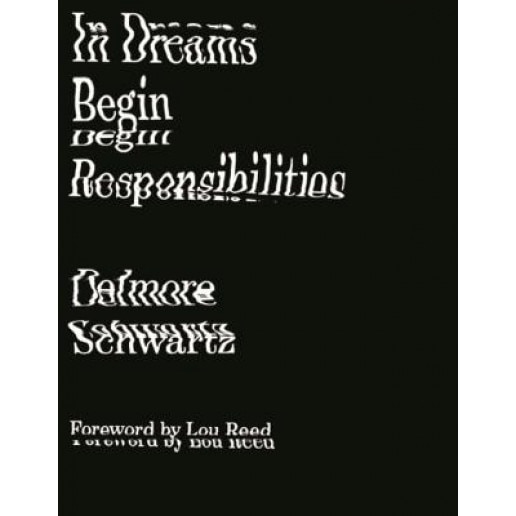 In Dreams Begin Responsibilities and Other Stories, Delmore Schwartz (Author)