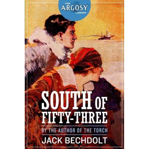 South of Fifty-Three, Jack Bechdolt (Author)