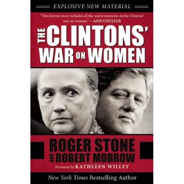 The Clintons' War on Women, Roger Stone (Author)