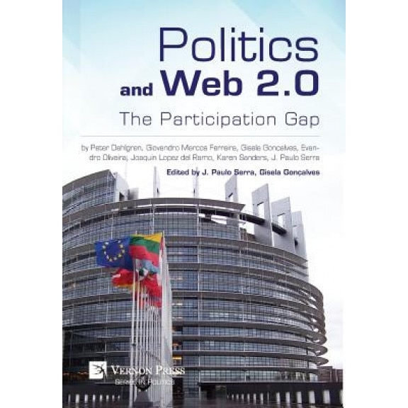 Politics and Web 2.0: The Participation Gap, Gisela Goncalves (Editor)