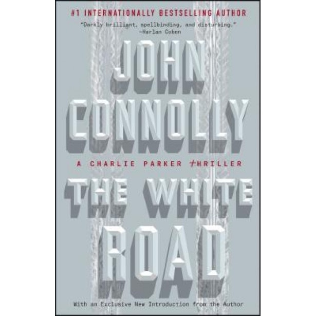 The White Road: A Charlie Parker Thriller, John Connolly (Author)