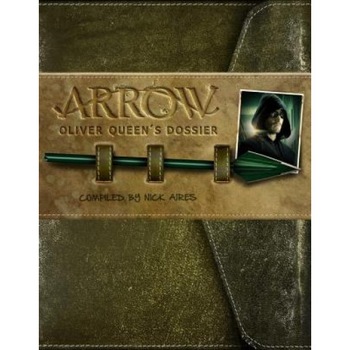Arrow: Oliver Queen's Dossier, Titan Books (Author) Arrow: Oliver Queen's Dossier, Titan Books (Author)