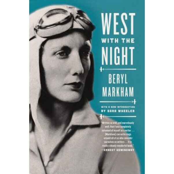 West with the Night, Beryl Markham (Author)