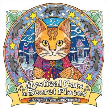 Mystical Cats in Secret Places: A Cat Lover's Coloring Book, Honoel A. Ibardolaza (Author) Mystical Cats in Secret Places: A Cat Lover's Coloring Book, Honoel A. Ibardolaza (Author)