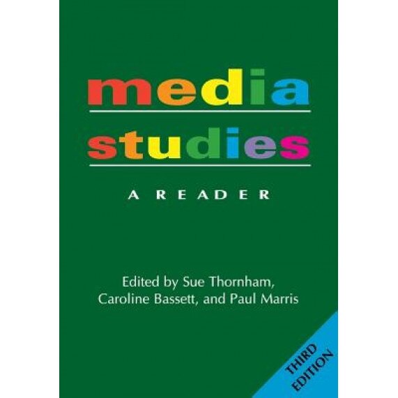 Media Studies: A Reader -- 3rd Edition, Paul Marris, Caroline Bassett