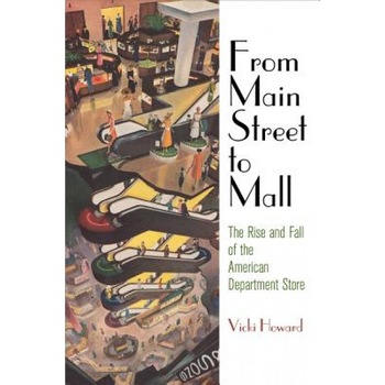From Main Street to Mall - Vicki Howard (Author) From Main Street to Mall - Vicki Howard (Author)