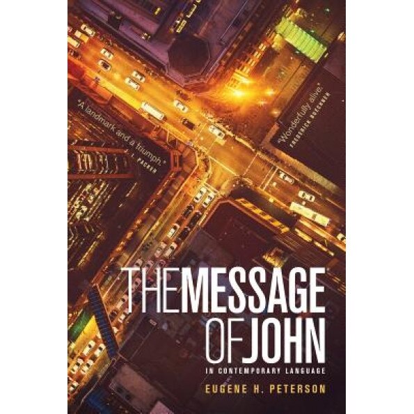 The Message Gospel of John, Eugene H. Peterson (Translator)