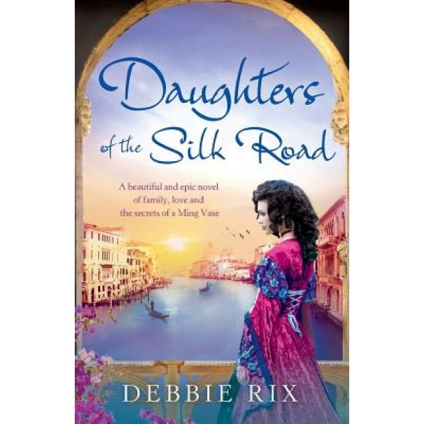 Daughters of the Silk Road, Debbie Rix (Author)