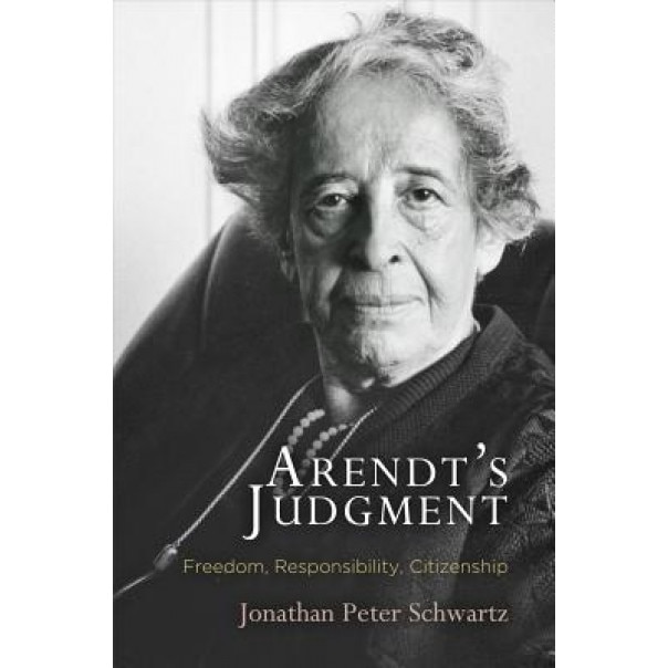 Arendt's Judgment, Jonathan Peter Schwartz (Author)