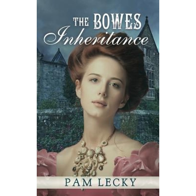 The Bowes Inheritance, Pam Lecky (Author)