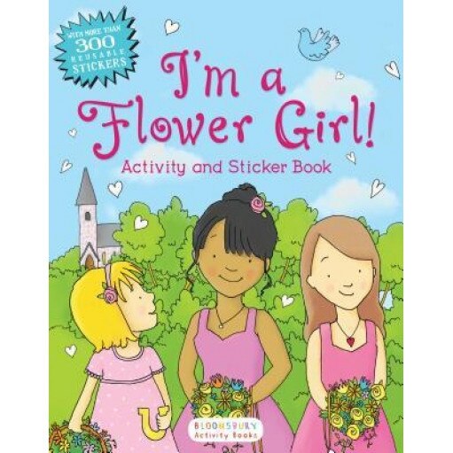 I'm a Flower Girl!: Activity and Sticker Book, Bloomsbury (Author)