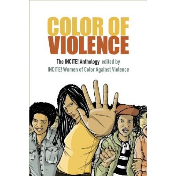 Color of Violence: The Incite! Anthology, Incite! Women of Color Against Violence (Editor)