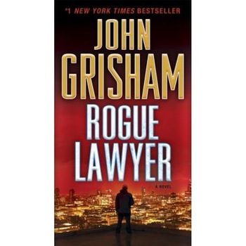 Rogue Lawyer, John Grisham (Author) Rogue Lawyer, John Grisham (Author)