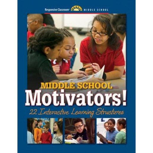 Middle School Motivators!: 22 Interactive Learning Structures, Responsive Classroom (Author)