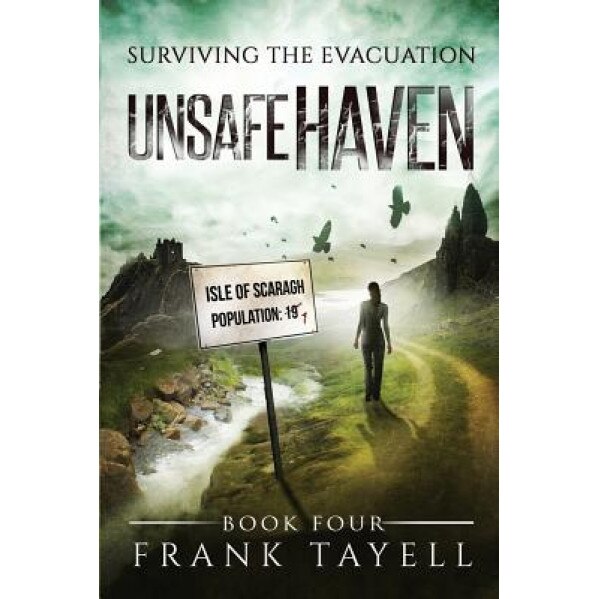 Surviving the Evacuation, Book 4: Unsafe Haven, Frank Tayell (Author)