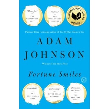 Fortune Smiles: Stories, Adam Johnson (Author) Fortune Smiles: Stories, Adam Johnson (Author)