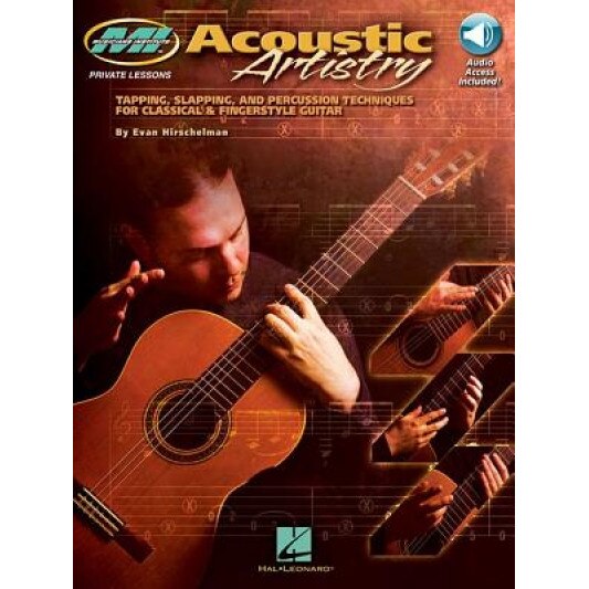 Acoustic Artistry: Tapping, Slapping, and Percussion Techniques for Classical & Fingerstyle Guitar, Evan Hirschelman (Author)