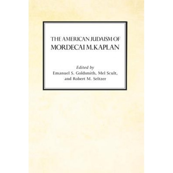 The American Judaism of Mordecai M. Kaplan, Winston James (Author)