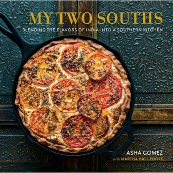 My Two Souths: Blending the Flavors of India Into a Southern Kitchen, Asha Gomez (Author) My Two Souths: Blending the Flavors of India Into a Southern Kitchen, Asha Gomez (Author)