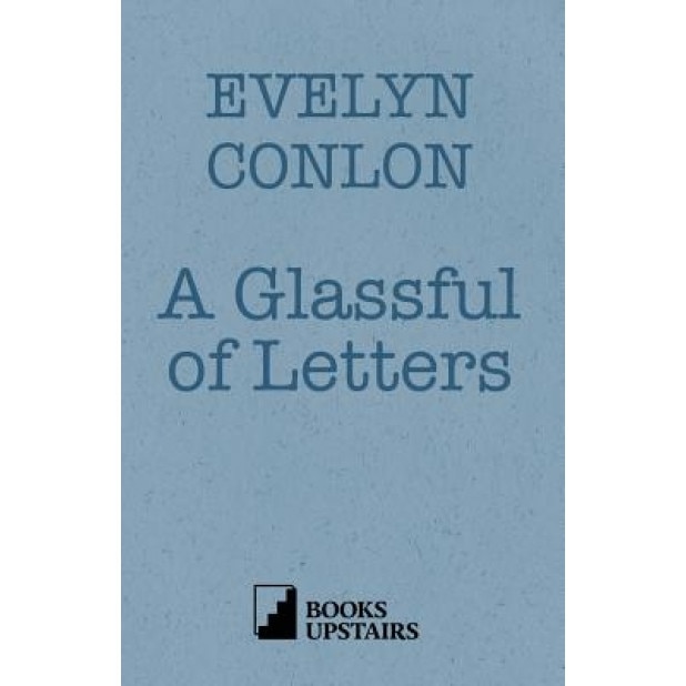 A Glassful of Letters, Evelyn Conlon (Author)