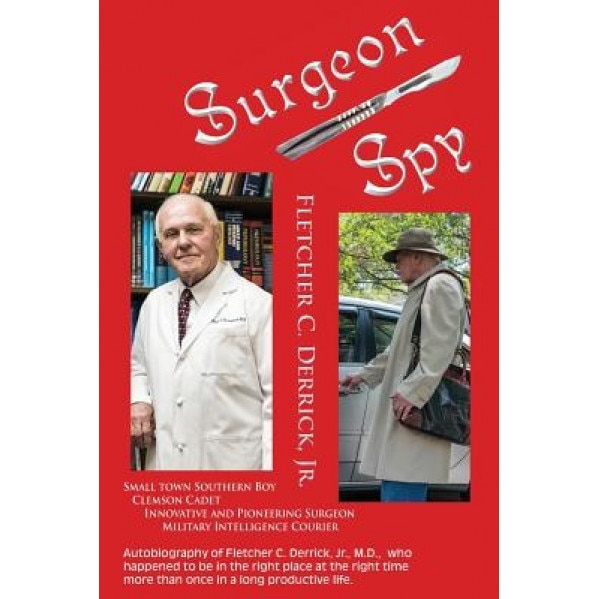 Surgeon / Spy, Fletcher C. Derrick (Author)