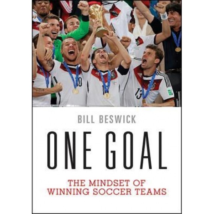 One Goal: The Mindset of Winning Soccer Teams, Bill Beswick (Author)