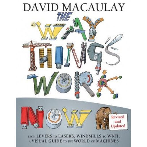 The Way Things Work Now, David Macaulay (Author)