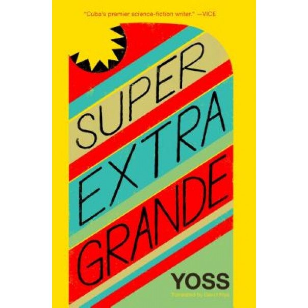 Super Extra Grande, Yoss (Author)