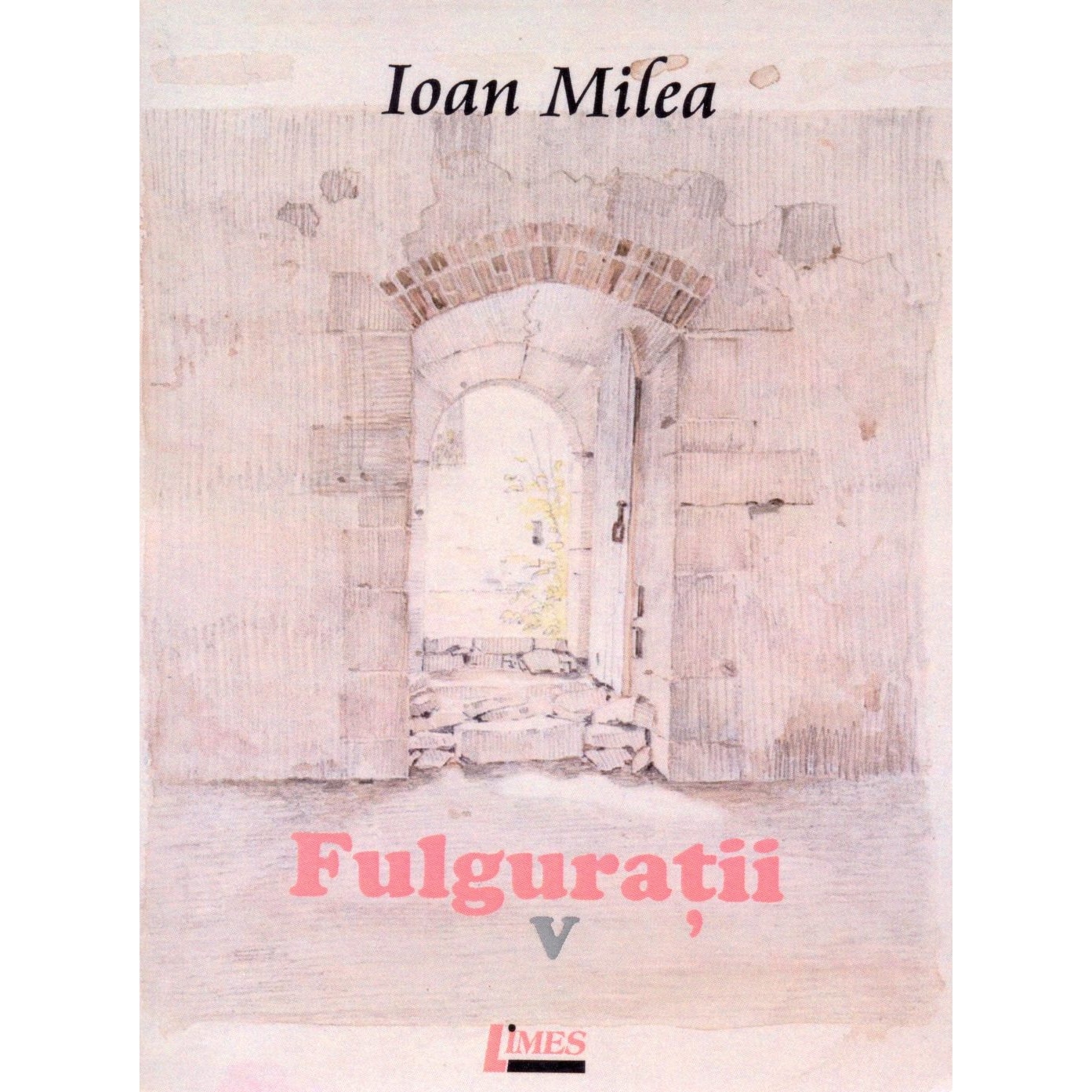 Fulguratii - Ioan Milea