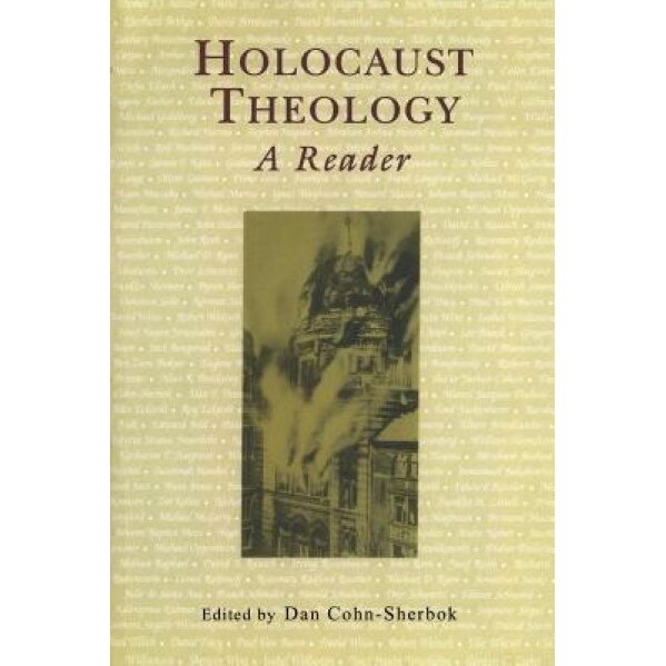 Holocaust Theology: A Reader, Daniel C. Cohn-Sherbok (Author)
