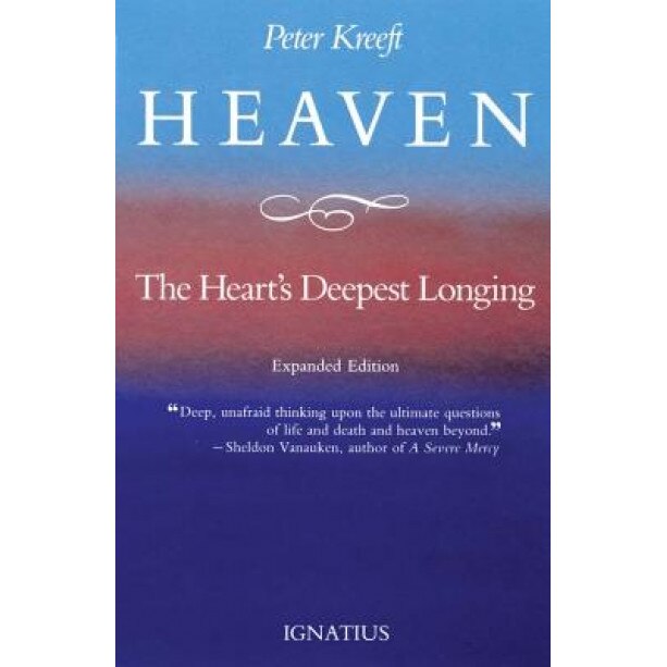 Heaven, the Heart's Deepest Longing, Peter Kreeft
