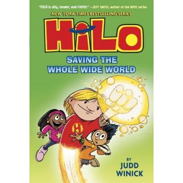 Hilo: Saving the Whole Wide World, Judd Winick (Author)