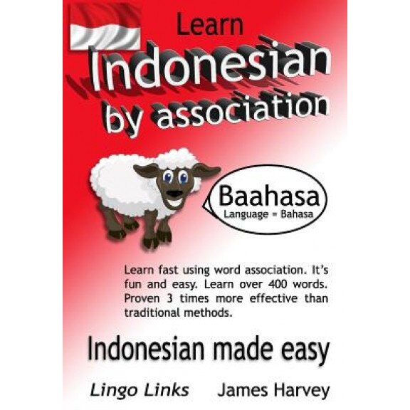 Learn Indonesian by Association - Indoglyphs: The Easy Playful Way to Learn a New Language., MR James S. Harvey (Author)