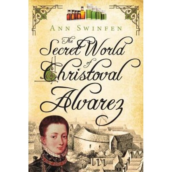 The Secret World of Christoval Alvarez, Ann Swinfen (Author)