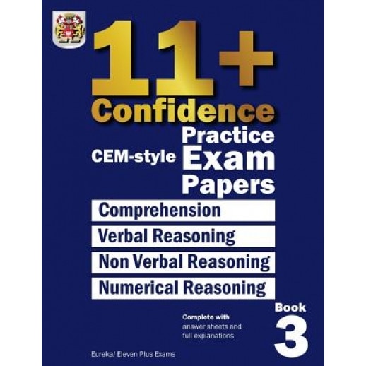 11+ Confidence: Cem-Style Practice Exam Papers Book 3: Complete with Answers and Full Explanations, Eureka! Eleven Plus Exams (Author)