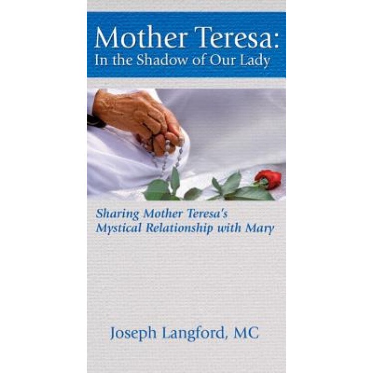 Mother Teresa: In the Shadow of Our Lady, Joseph Langford (Author)
