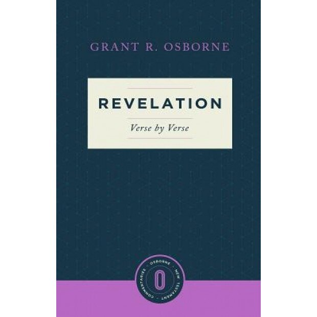 Revelation Verse by Verse (Osborne New Testament Commentaries), Grant R. Osborne (Author)