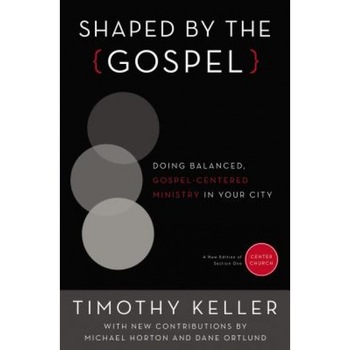 Shaped by the Gospel: Doing Balanced, Gospel-Centered Ministry in Your City, Timothy J. Keller (Author) Shaped by the Gospel: Doing Balanced, Gospel-Centered Ministry in Your City, Timothy J. Keller (Author)
