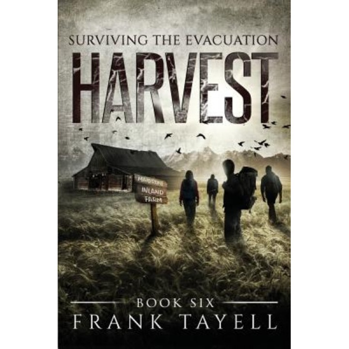 Surviving the Evacuation, Book 6: Harvest, Frank Tayell (Author)