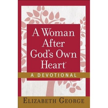 A Woman After God's Own Heart--A Devotional, Elizabeth George (Author) A Woman After God's Own Heart--A Devotional, Elizabeth George (Author)