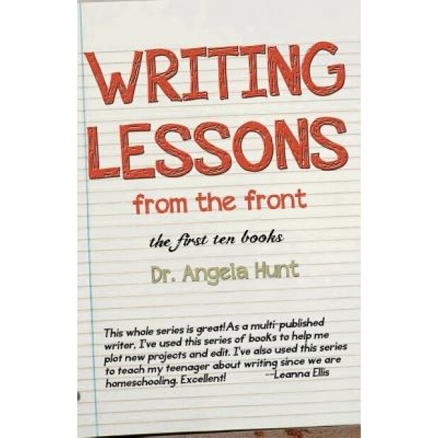 Writing Lessons from the Front: The First Ten Books, Angela Hunt (Author)