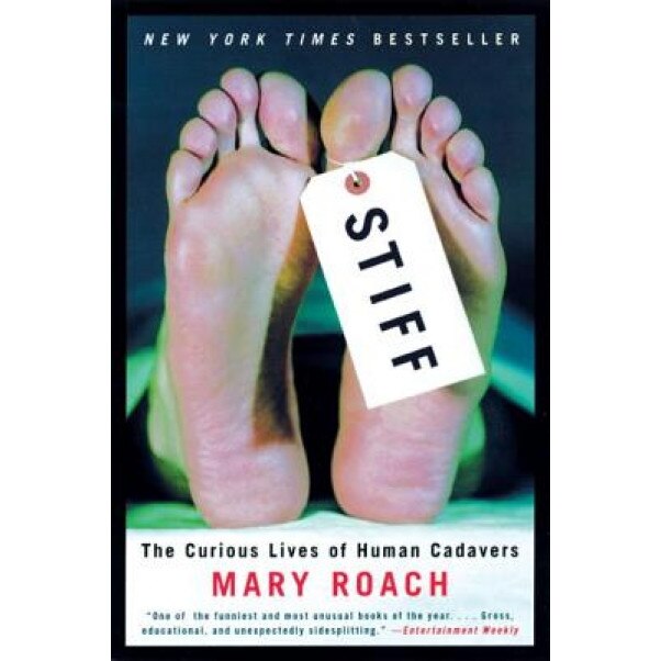 Stiff: The Curious Lives of Human Cadavers, Mary Roach (Author)