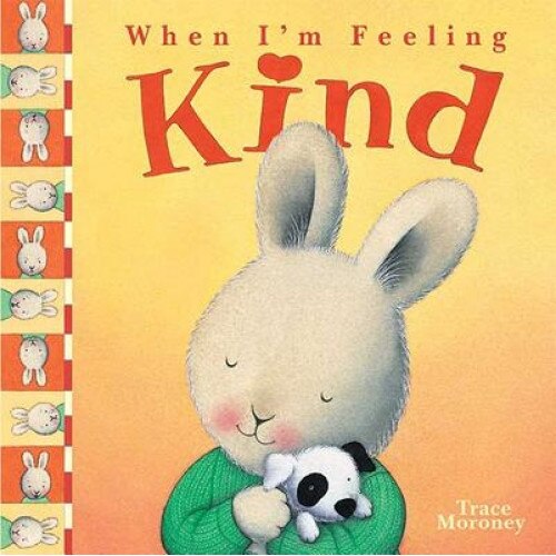 When I'm Feeling Kind, Trace Moroney (Author)