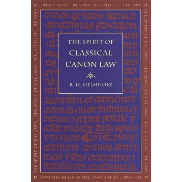 The Spirit of Classical Canon Law, R. H. Helmholz (Author)