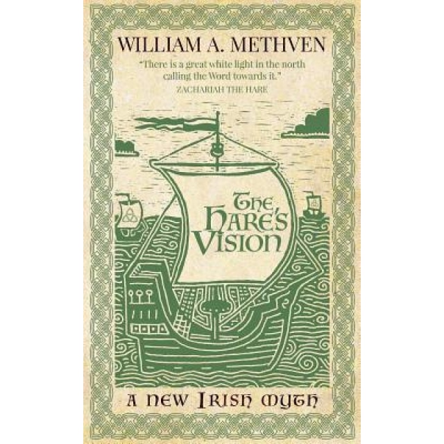 The Hare's Vision: A New Irish Myth, MR William a. Methven (Author)