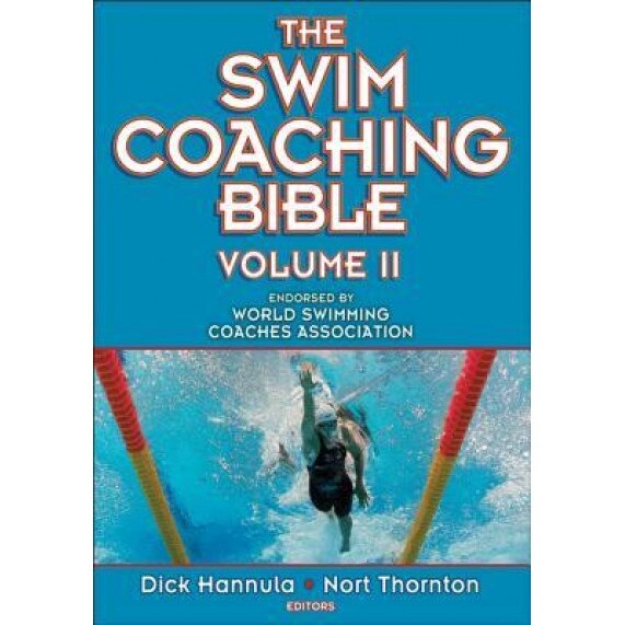 The Swim Coaching Bible, Volume II, Dick Hannula (Editor)